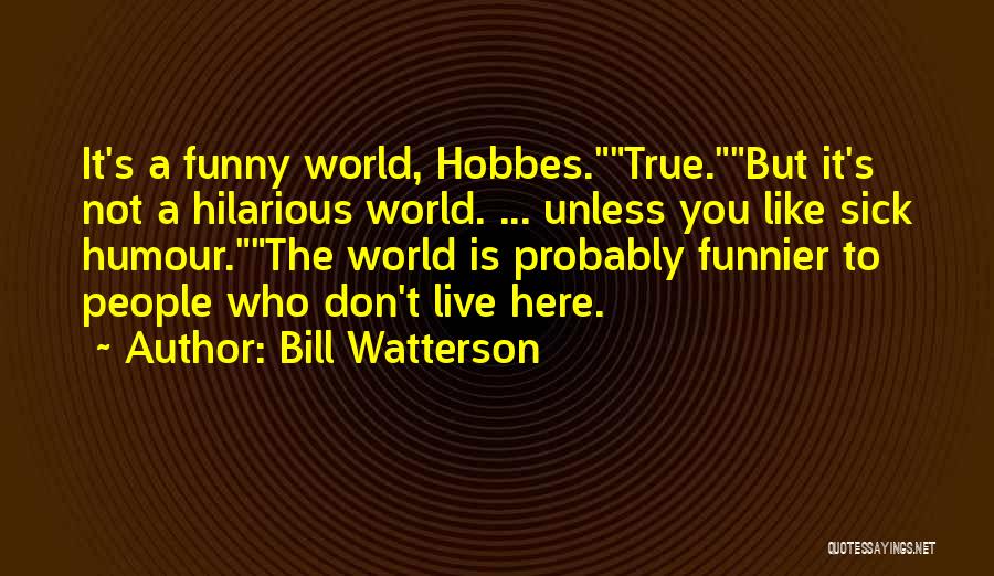 Don't Live Please Others Quotes By Bill Watterson