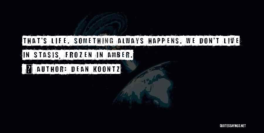 Don't Live Please Others Quotes By Dean Koontz