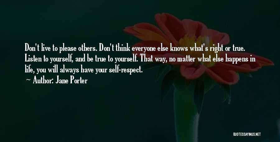 Don't Live Please Others Quotes By Jane Porter