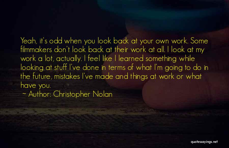 Don't Look At Back Quotes By Christopher Nolan