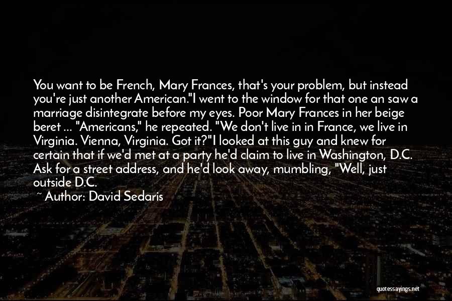 Don't Look Away Quotes By David Sedaris