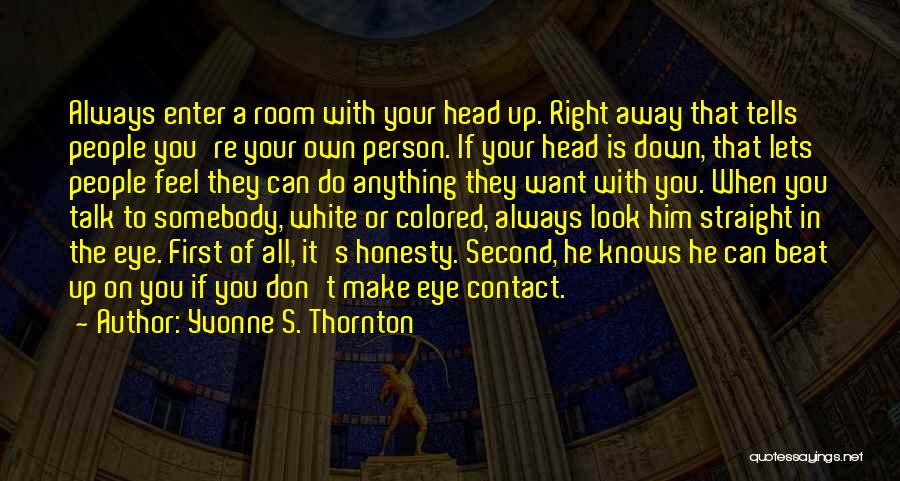 Don't Look Away Quotes By Yvonne S. Thornton