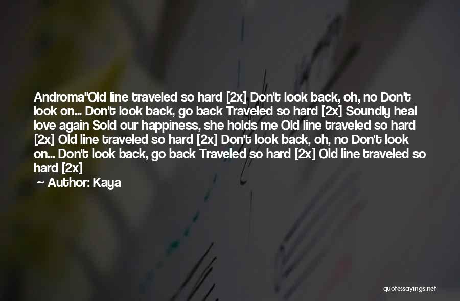 Don't Look Back Again Quotes By Kaya