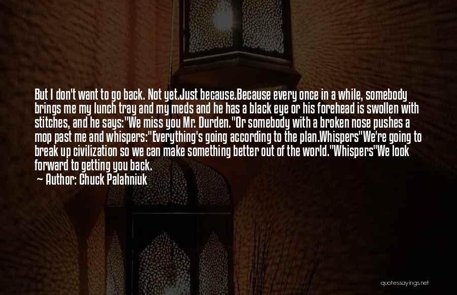 Don't Look Back Look Forward Quotes By Chuck Palahniuk