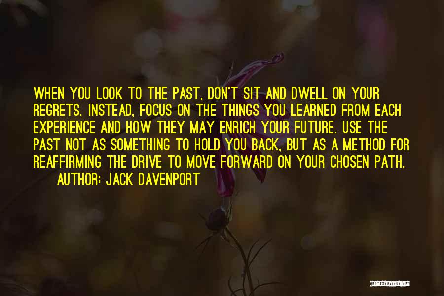 Don't Look Back Look Forward Quotes By Jack Davenport