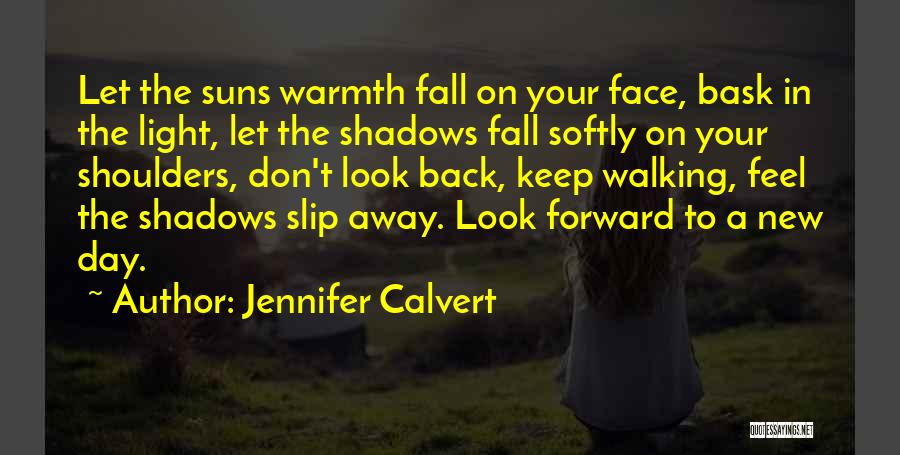 Don't Look Back Look Forward Quotes By Jennifer Calvert