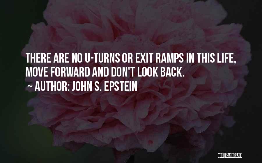 Don't Look Back Look Forward Quotes By John S. Epstein