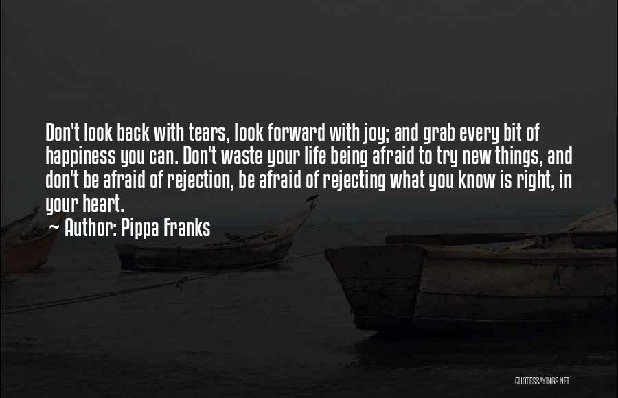 Don't Look Back Look Forward Quotes By Pippa Franks