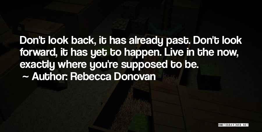 Don't Look Back Look Forward Quotes By Rebecca Donovan