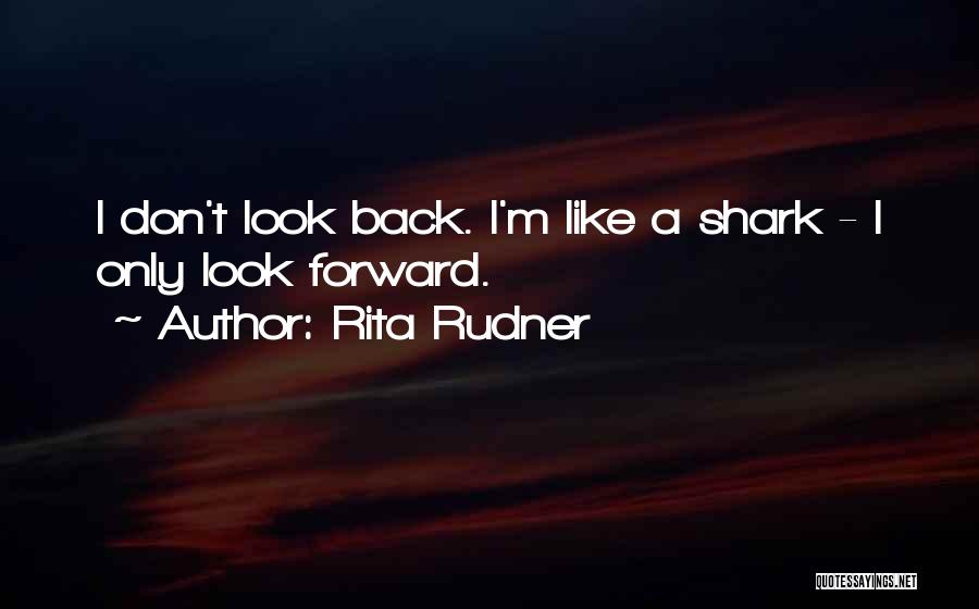 Don't Look Back Look Forward Quotes By Rita Rudner