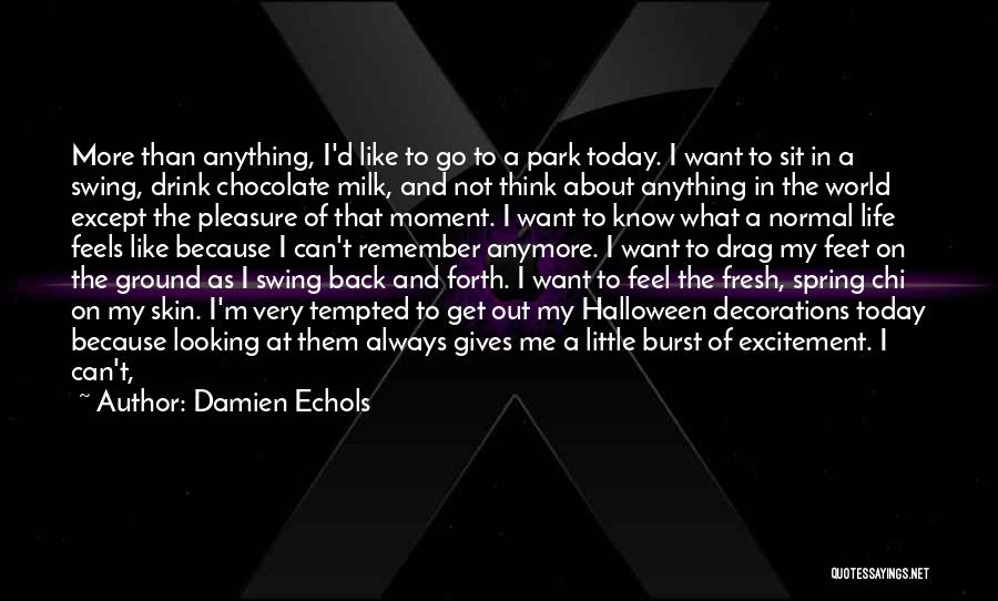 Don't Look Back Only Forward Quotes By Damien Echols