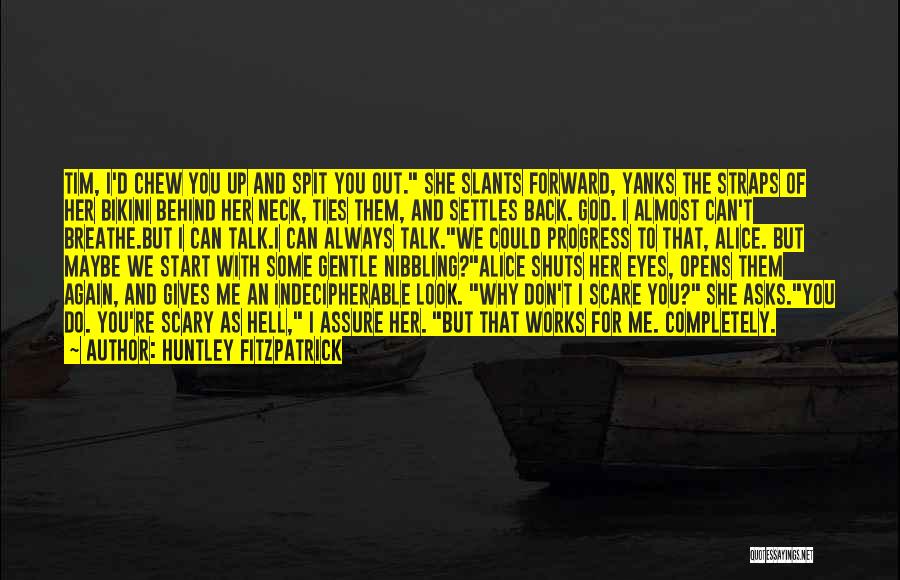 Don't Look Back Only Forward Quotes By Huntley Fitzpatrick