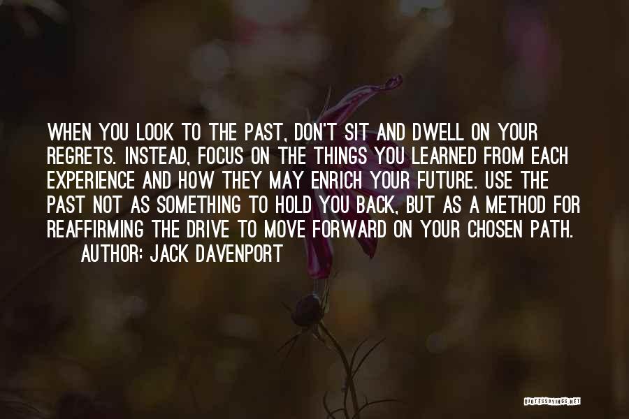 Don't Look Back Only Forward Quotes By Jack Davenport