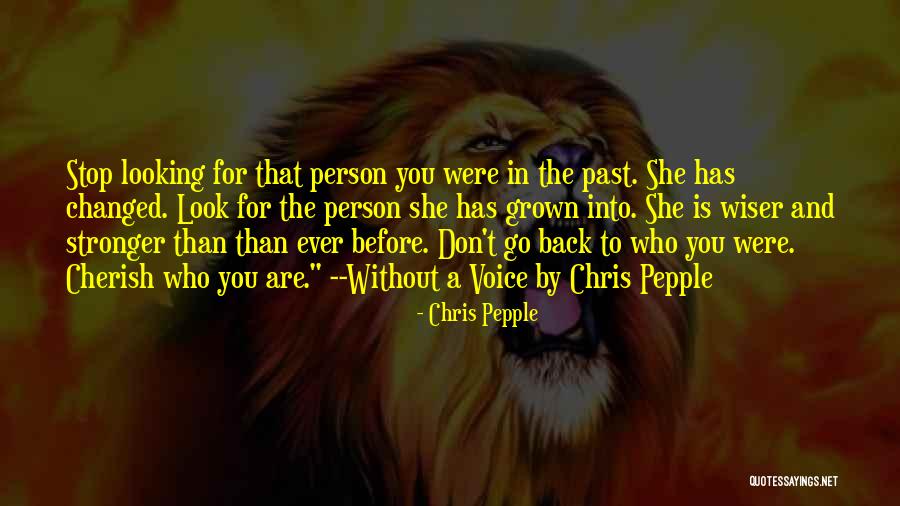 Don't Look Back To The Past Quotes By Chris Pepple Don't Look Back To The Past Quotes By Chris Pepple