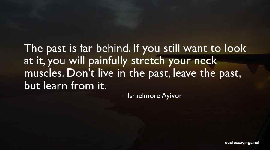 Don't Look Back To The Past Quotes By Israelmore Ayivor Don't Look Back To The Past Quotes By Israelmore Ayivor