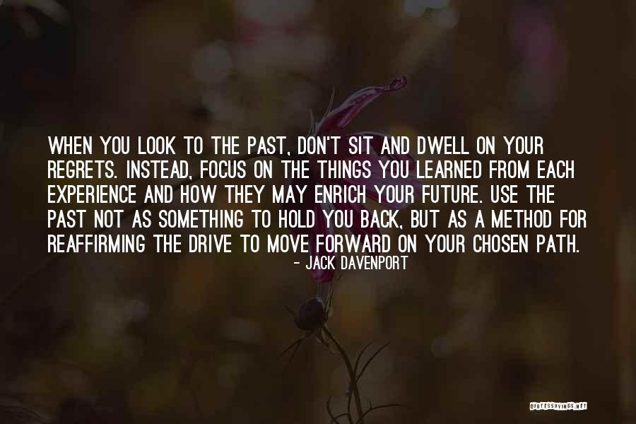 Don't Look Back To The Past Quotes By Jack Davenport Don't Look Back To The Past Quotes By Jack Davenport