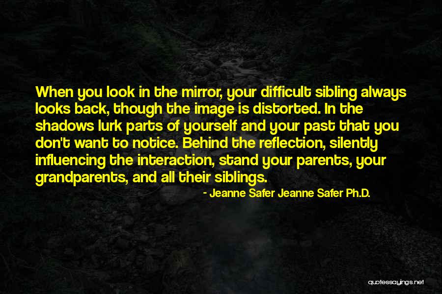 Don't Look Back To The Past Quotes By Jeanne Safer Jeanne Safer Ph.D. Don't Look Back To The Past Quotes By Jeanne Safer Jeanne Safer Ph.D.