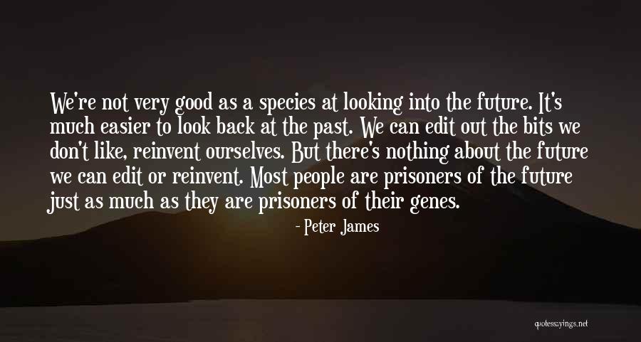 Don't Look Back To The Past Quotes By Peter James Don't Look Back To The Past Quotes By Peter James