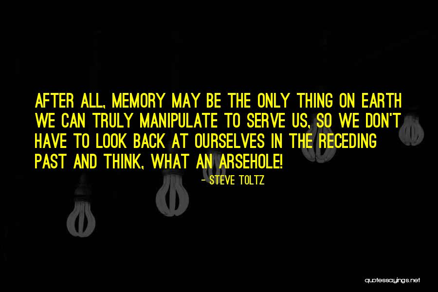 Don't Look Back To The Past Quotes By Steve Toltz Don't Look Back To The Past Quotes By Steve Toltz