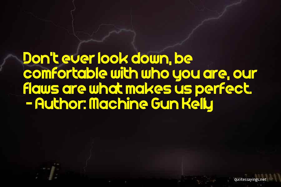 Don't Look Down Quotes By Machine Gun Kelly