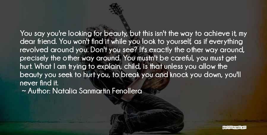 Don't Look For Beauty Quotes By Natalia Sanmartin Fenollera