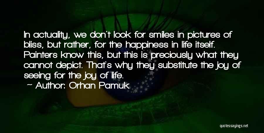 Don't Look For Happiness Quotes By Orhan Pamuk