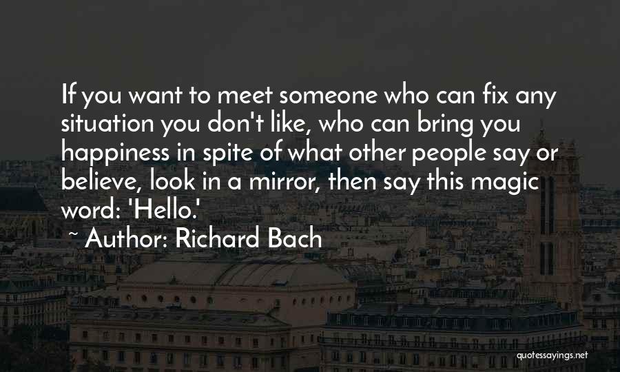 Don't Look For Happiness Quotes By Richard Bach