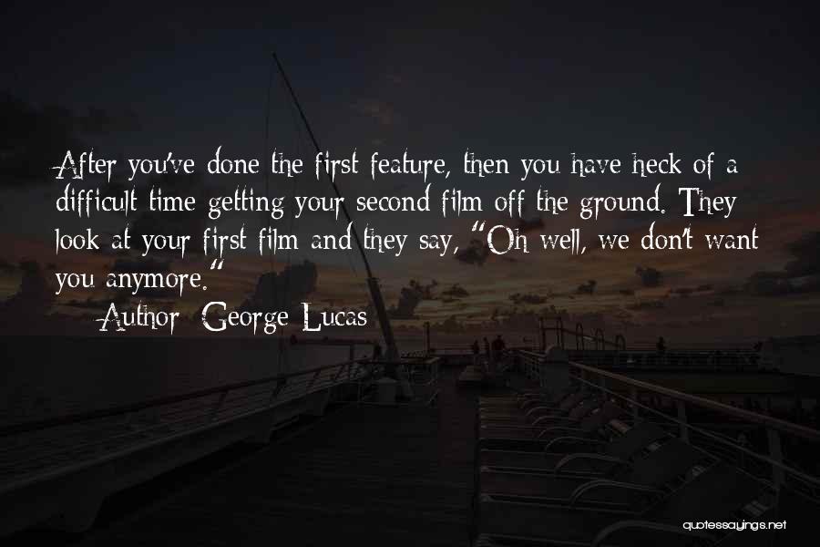 Don't Look For Me Anymore Quotes By George Lucas