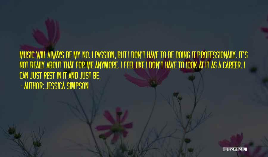 Don't Look For Me Anymore Quotes By Jessica Simpson