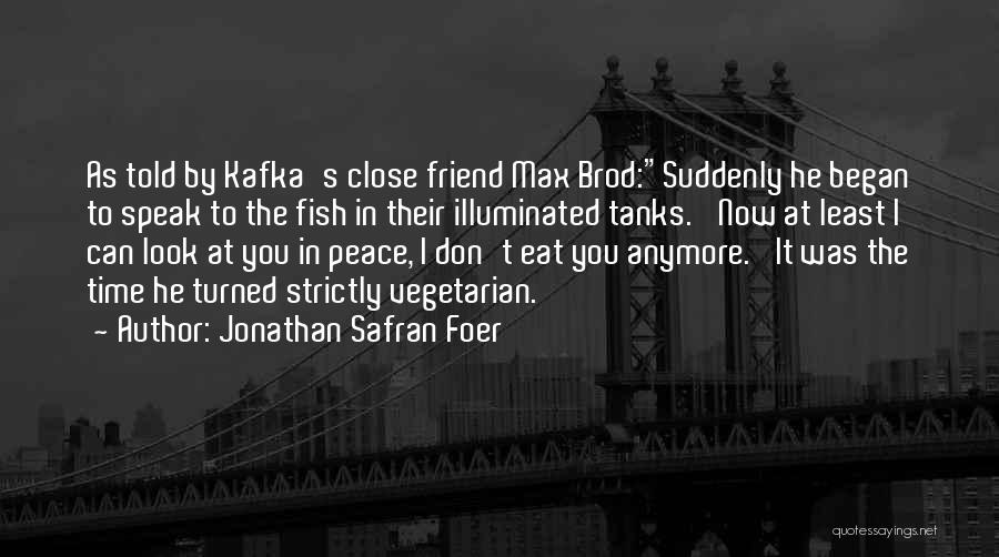 Don't Look For Me Anymore Quotes By Jonathan Safran Foer