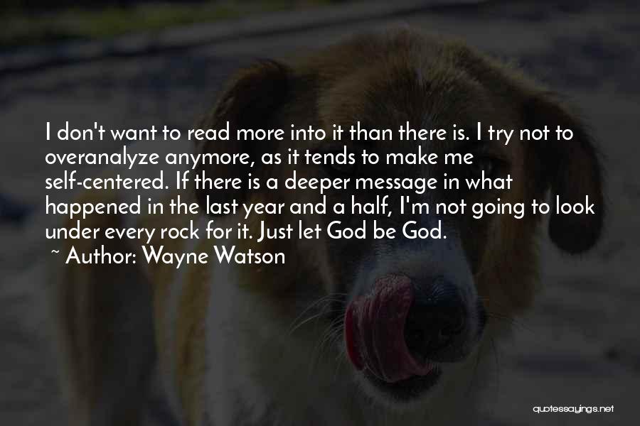 Don't Look For Me Anymore Quotes By Wayne Watson