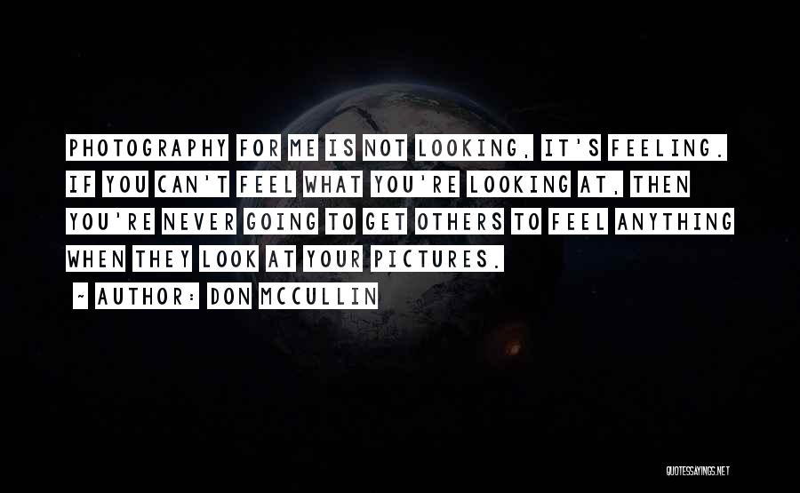 Don't Look For Me Quotes By Don McCullin