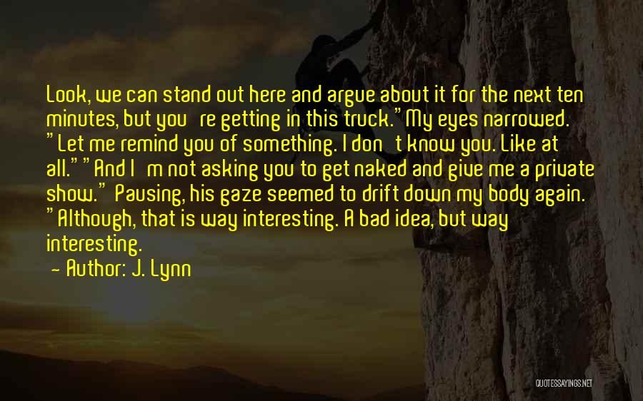 Don't Look For Me Quotes By J. Lynn