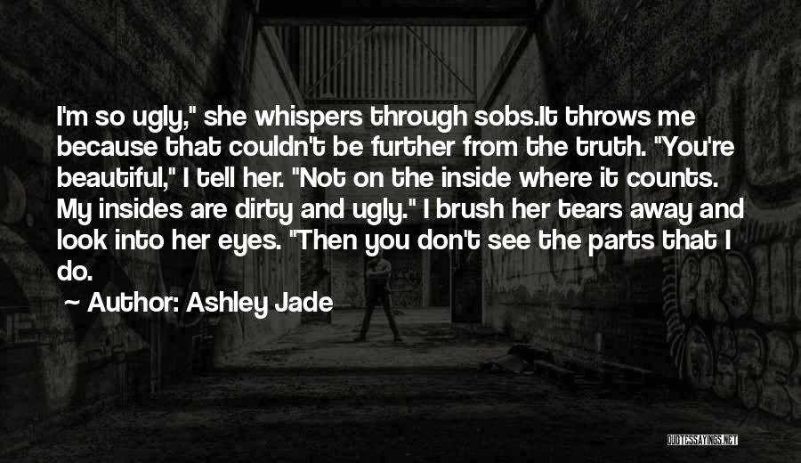 Don't Look Into Her Eyes Quotes By Ashley Jade