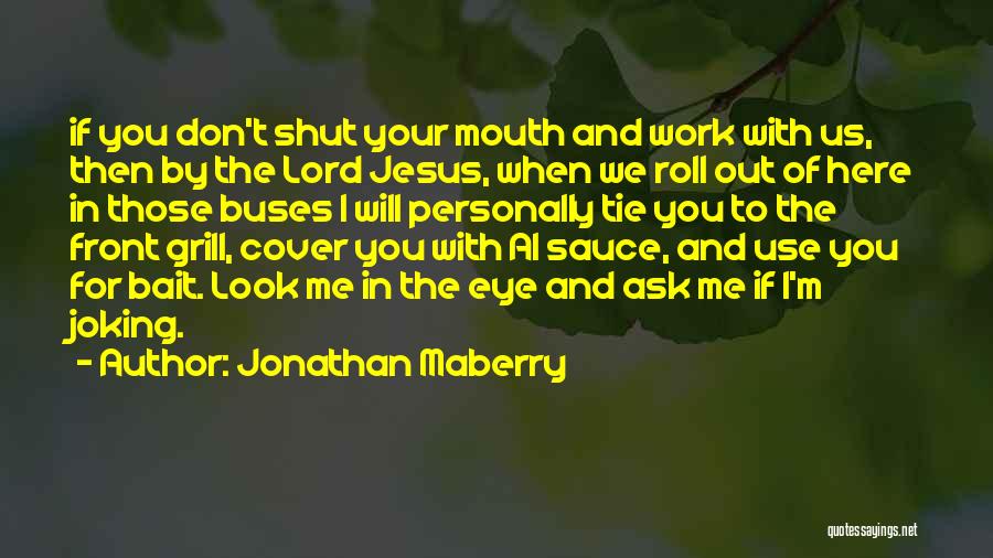Don't Look Me In The Eye Quotes By Jonathan Maberry