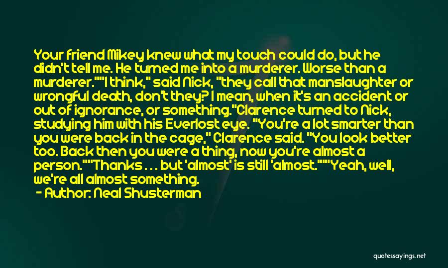 Don't Look Me In The Eye Quotes By Neal Shusterman