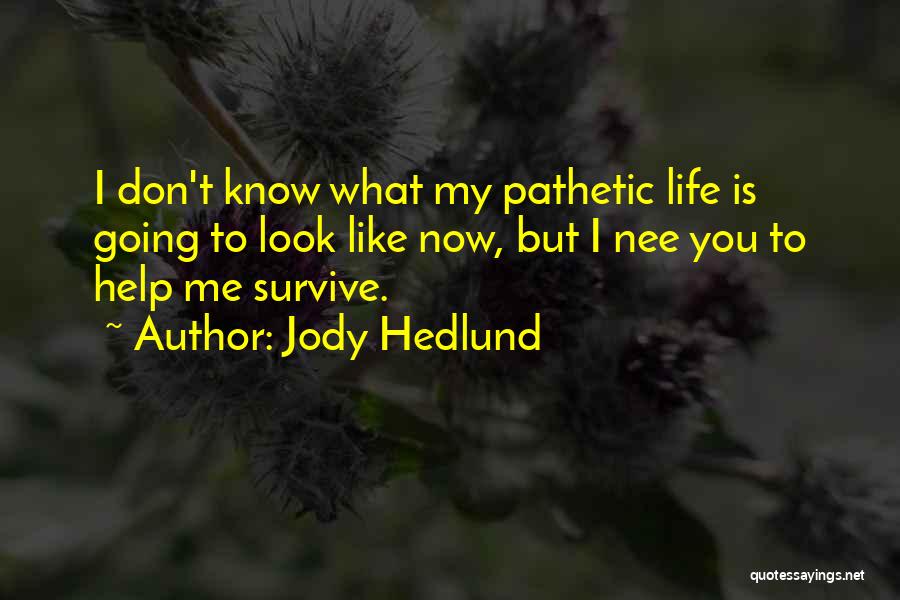 Don't Look Now Quotes By Jody Hedlund