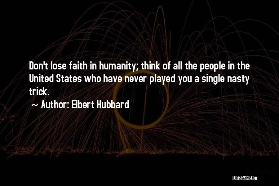 Don't Lose Faith In Yourself Quotes By Elbert Hubbard