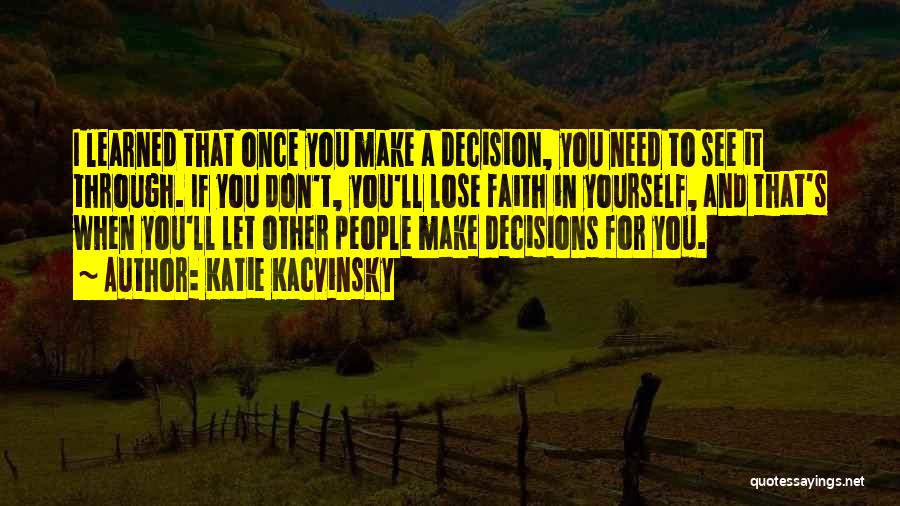 Don't Lose Faith In Yourself Quotes By Katie Kacvinsky