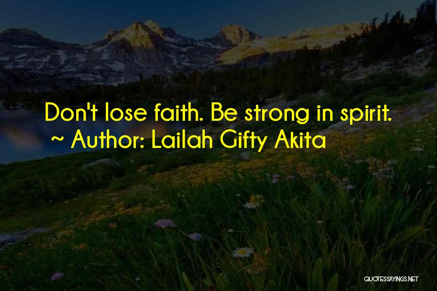 Don't Lose Faith In Yourself Quotes By Lailah Gifty Akita