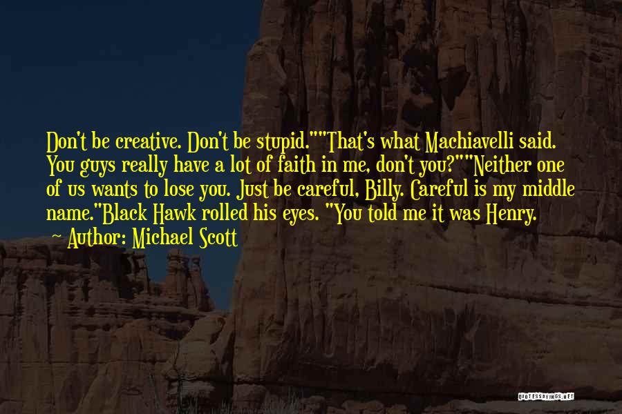 Don't Lose Faith In Yourself Quotes By Michael Scott