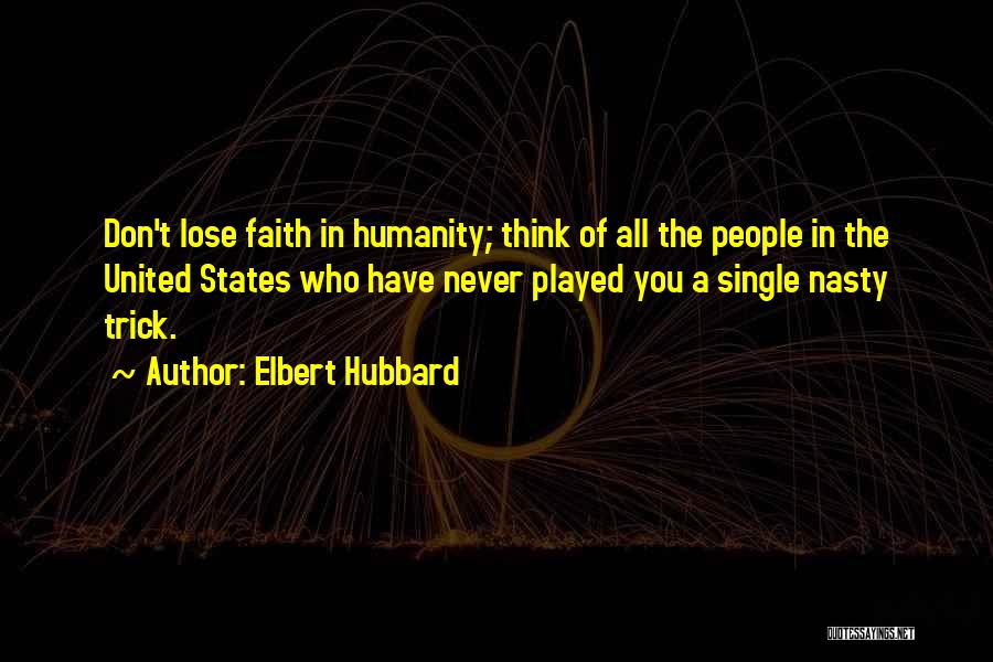 Don't Lose Faith Quotes By Elbert Hubbard