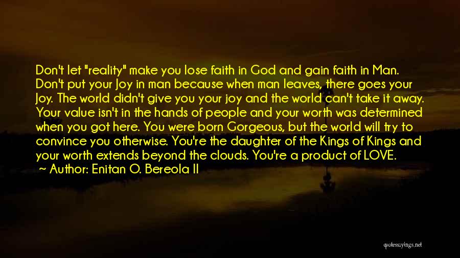 Don't Lose Faith Quotes By Enitan O. Bereola II