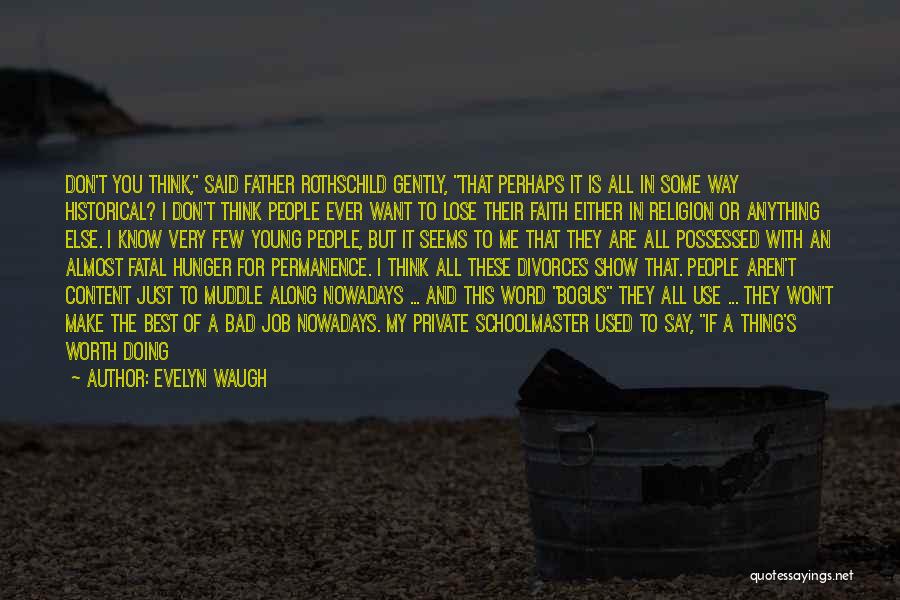 Don't Lose Faith Quotes By Evelyn Waugh