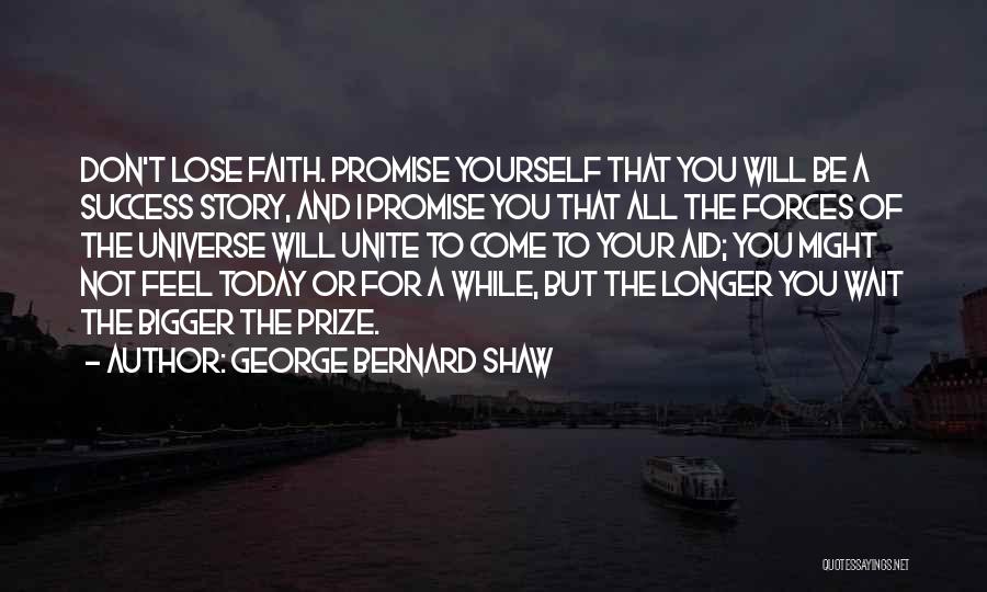 Don't Lose Faith Quotes By George Bernard Shaw