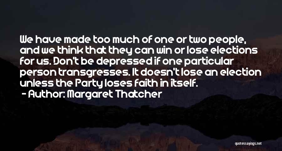 Don't Lose Faith Quotes By Margaret Thatcher