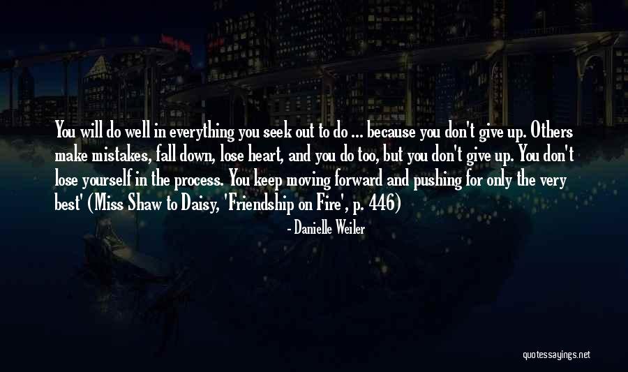 Don't Lose Friendship Quotes By Danielle Weiler Don't Lose Friendship Quotes By Danielle Weiler