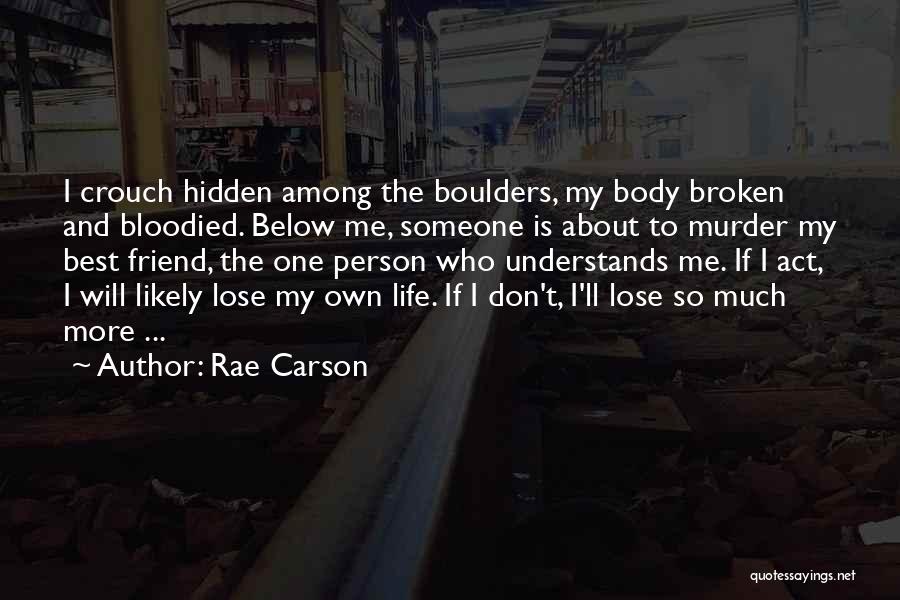 Don't Lose Friendship Quotes By Rae Carson
