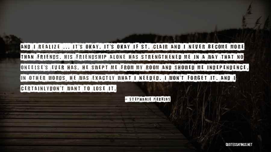 Don't Lose Friendship Quotes By Stephanie Perkins Don't Lose Friendship Quotes By Stephanie Perkins