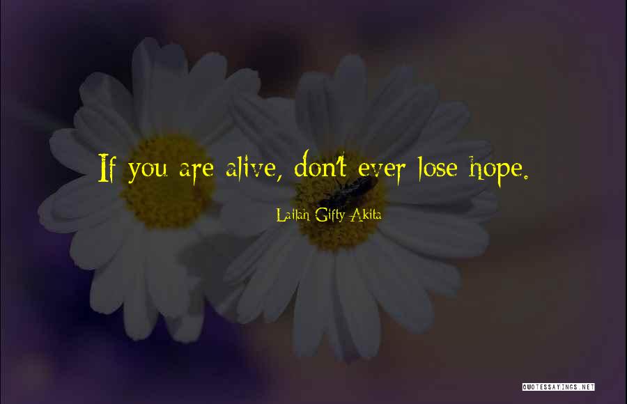 Don't Lose Hope In Life Quotes By Lailah Gifty Akita